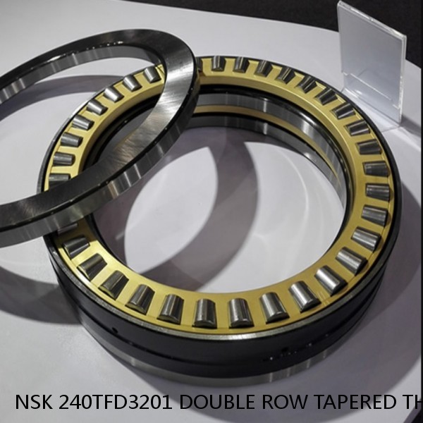 NSK 240TFD3201 DOUBLE ROW TAPERED THRUST ROLLER BEARINGS